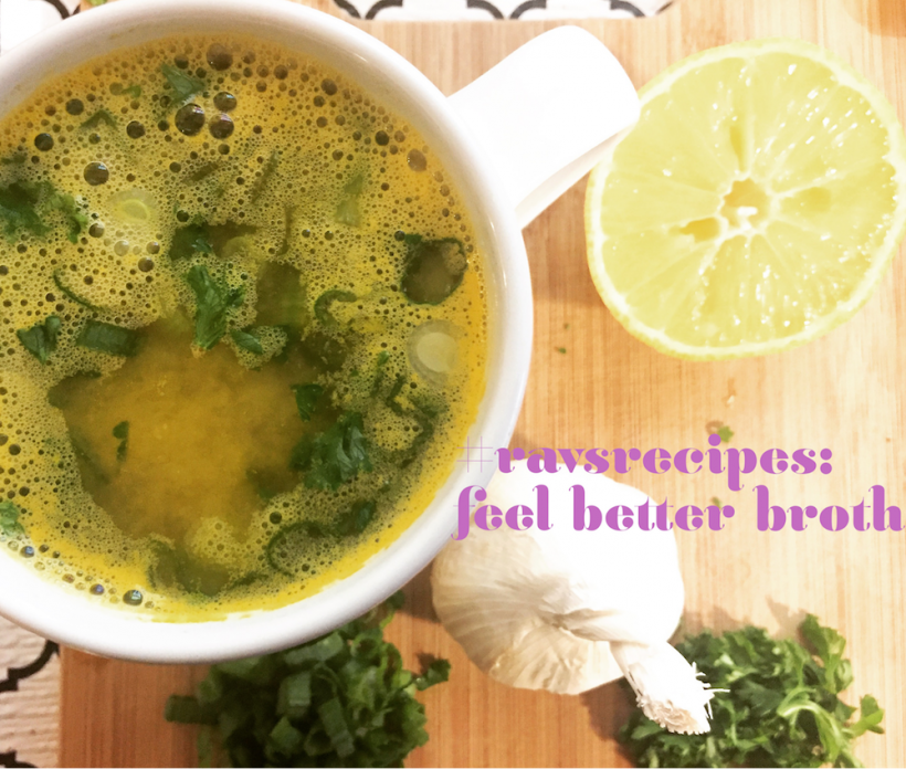 #RavsRecipes: Feel Better Broth