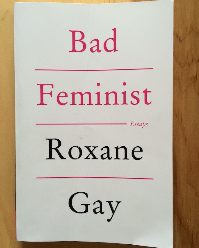 Bad Feminist, by Roxane Gay