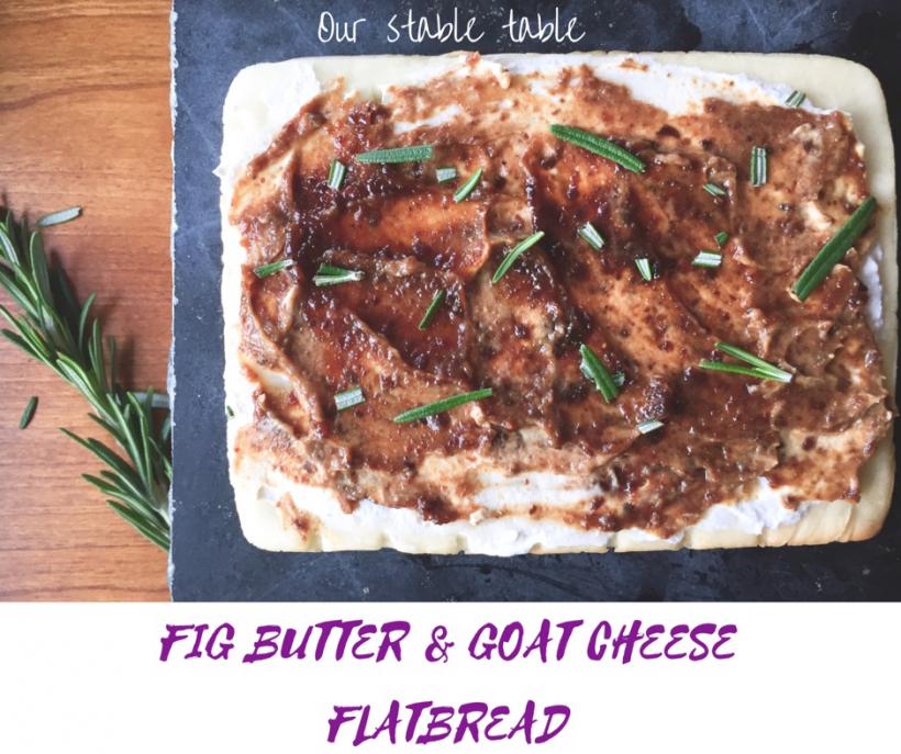 Fig Butter and Goat Cheese Flatbread